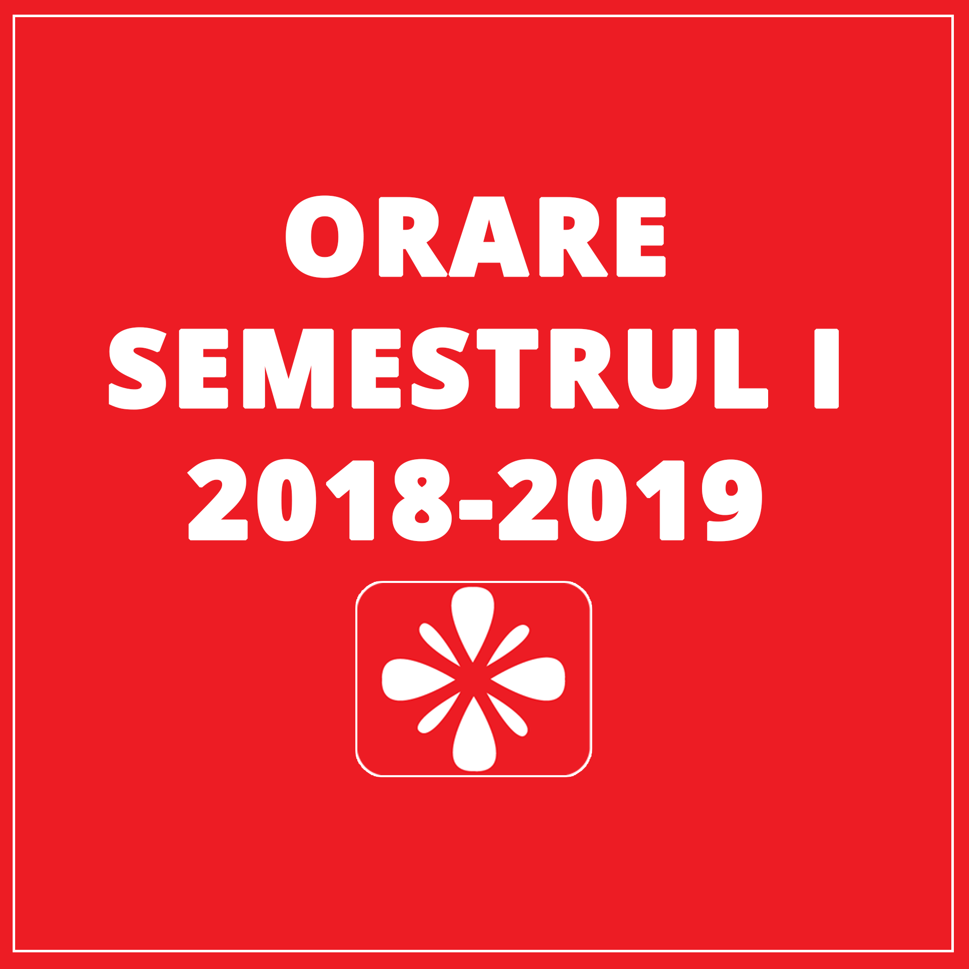 Orare și Grupe – SEMESTRUL I Orare și Grupe – SEMESTRUL I